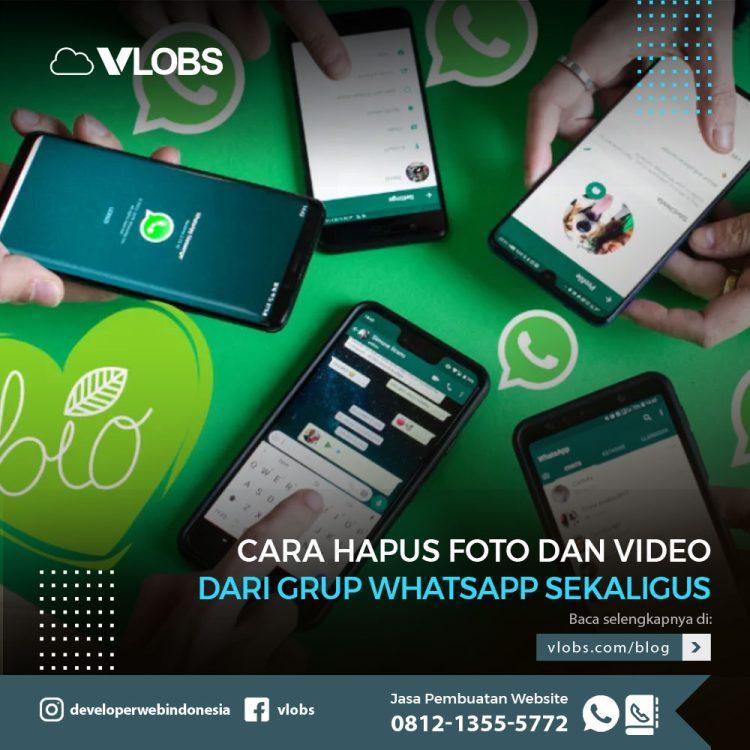 Cara Hapus Foto dan Video dari Grup WhatsApp Sekaligus