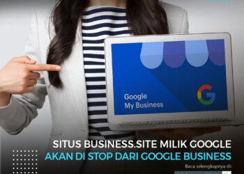 Situs-Business.Site-Milik Google Akan di Stop dari Google Business
