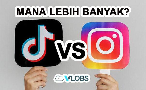 tiktok vs instagram mana lebih banyak penggunanya