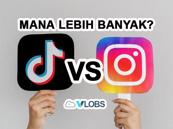Tiktok vs Instagram - Mana Lebih Banyak Penggunanya? Berikut Datanya!