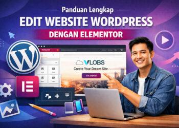 Panduan Lengkap Edit Website WordPress dengan Elementor