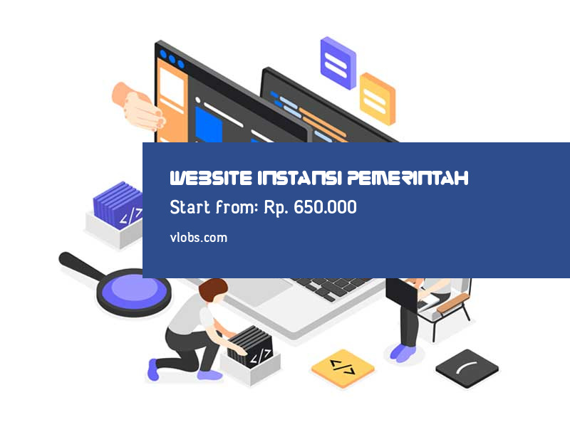 Jasa Pembuatan Website Instansi Pemerintah Mulai Rp.650.000 daftarkan segera