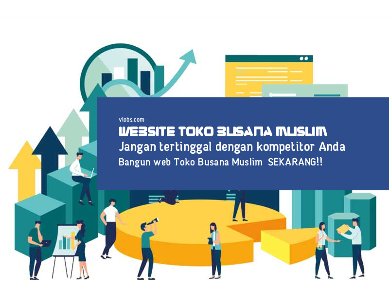 Jasa Pembuatan Website Toko Busana Muslim Mulai Rp.650.000 daftarkan segera