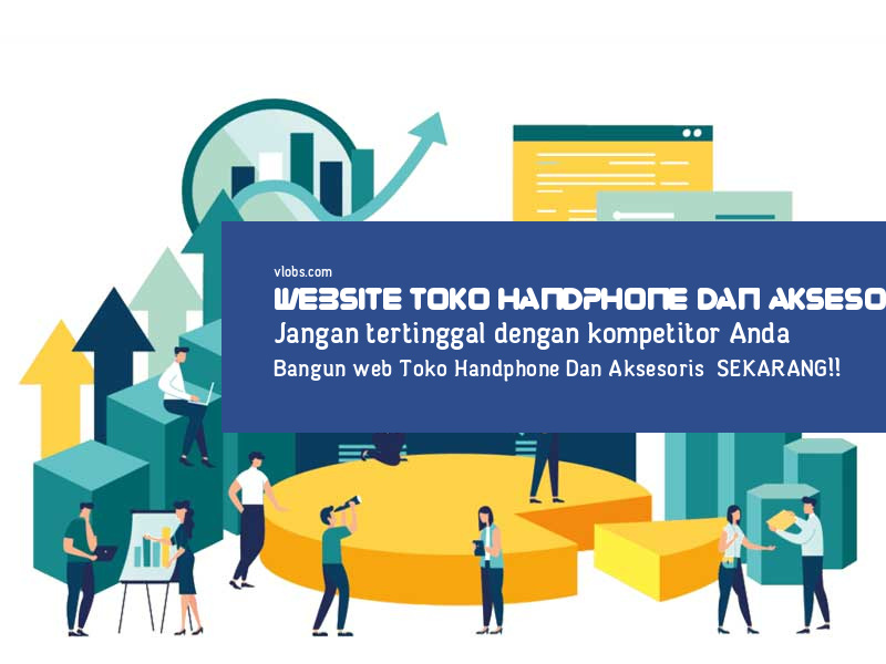 Jasa Pembuatan Website Toko Handphone Dan Aksesoris Mulai Rp.650.000 daftarkan segera